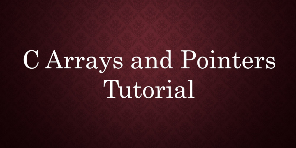 c tutorial on arrays and pointers