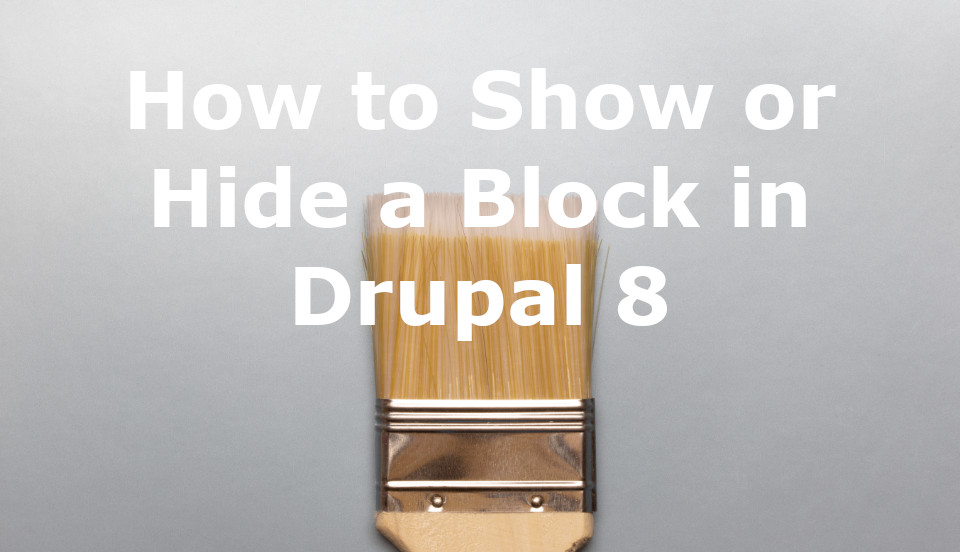 Show Hide Block in Drupal 8