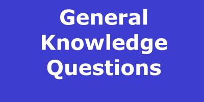 General Knowledge Questions General Knowledge Questions